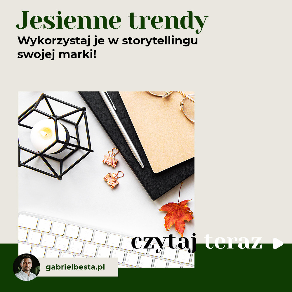 Jesienne trendy. Wykorzystaj je w storytellingu swojej marki!