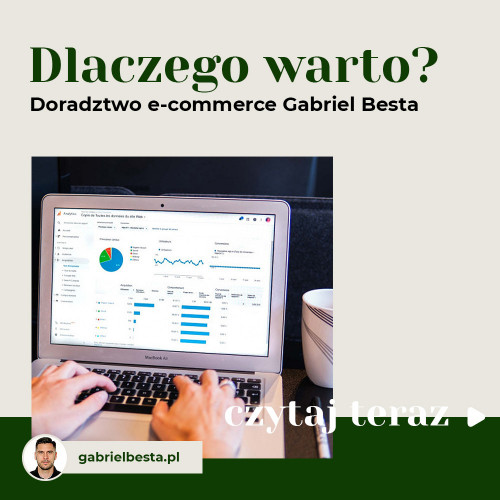 Doradztwo e-commerce Gabriel Besta – dlaczego warto?