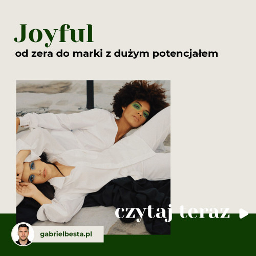 Joyful – od zera do marki z dużym potencjałem